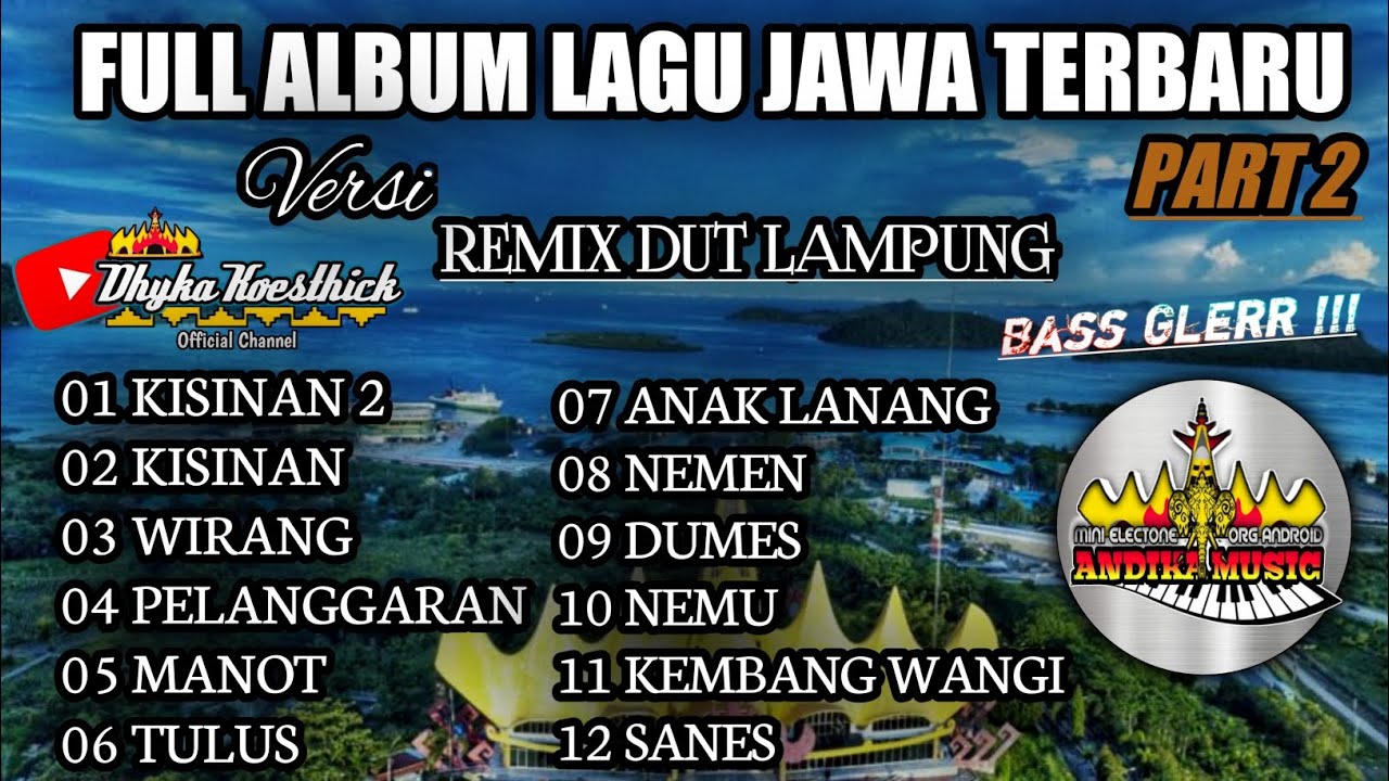 NONSTOP LAGU JAWA TERBARU_VERSI REMIX_AUDIO JERNIH || Andika Music @musiclampung