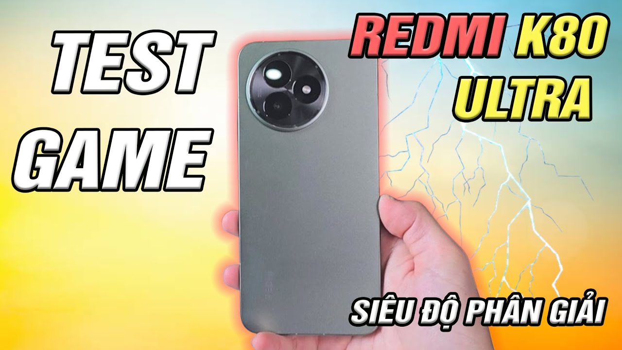 Test game Redmi k80 ultra - Siêu độ phân giải, ổn định khung hình