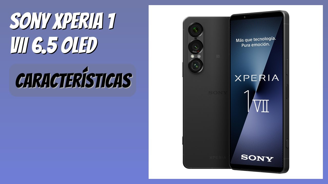 RESEÑA (2026) : Sony Xperia 1 VII 6.5 OLED. DETALLES