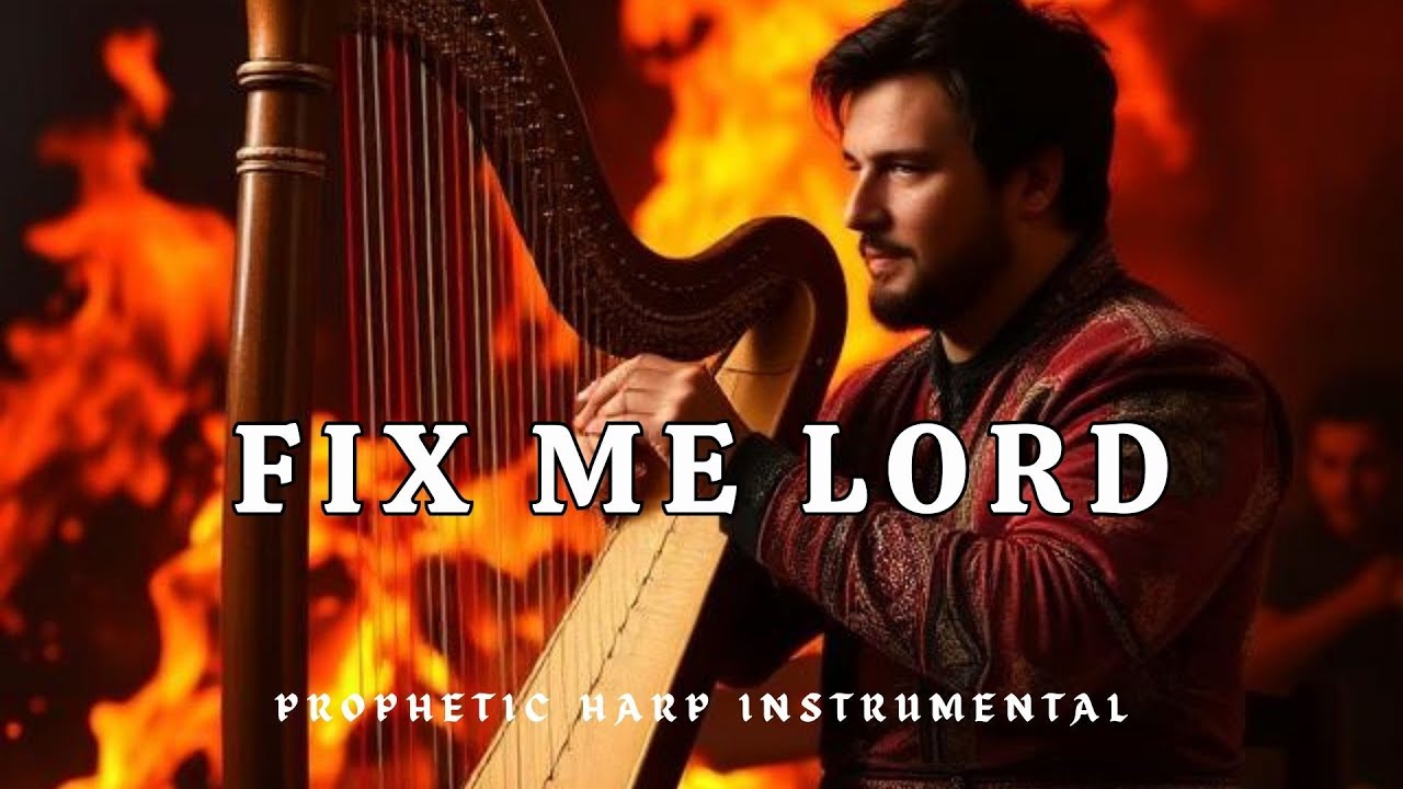 Prophetic Warfare Harp Instrumental Worship/FIX ME LORD/Background Prayer Music