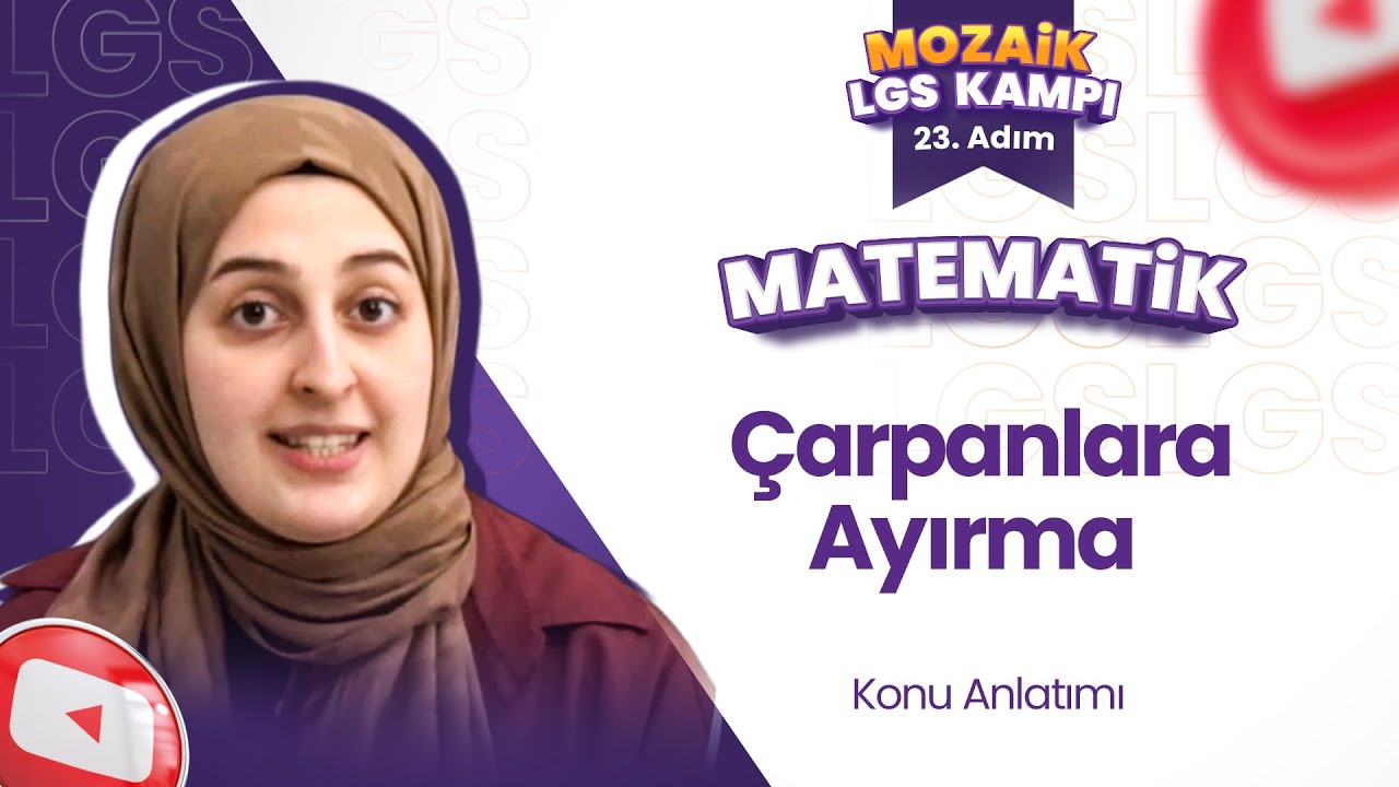 Çarpanlara Ayırma - Konu Anlatımı | LGS MATEMATİK - Mozaik LGS Kampı 23. Adım