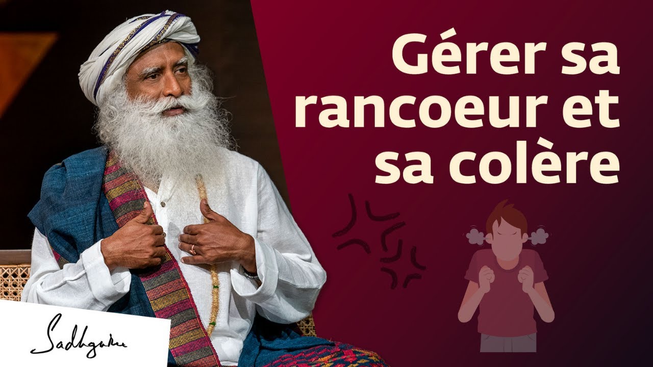 Comment gérer sa rancoeur et sa colère ? | Sadhguru Français