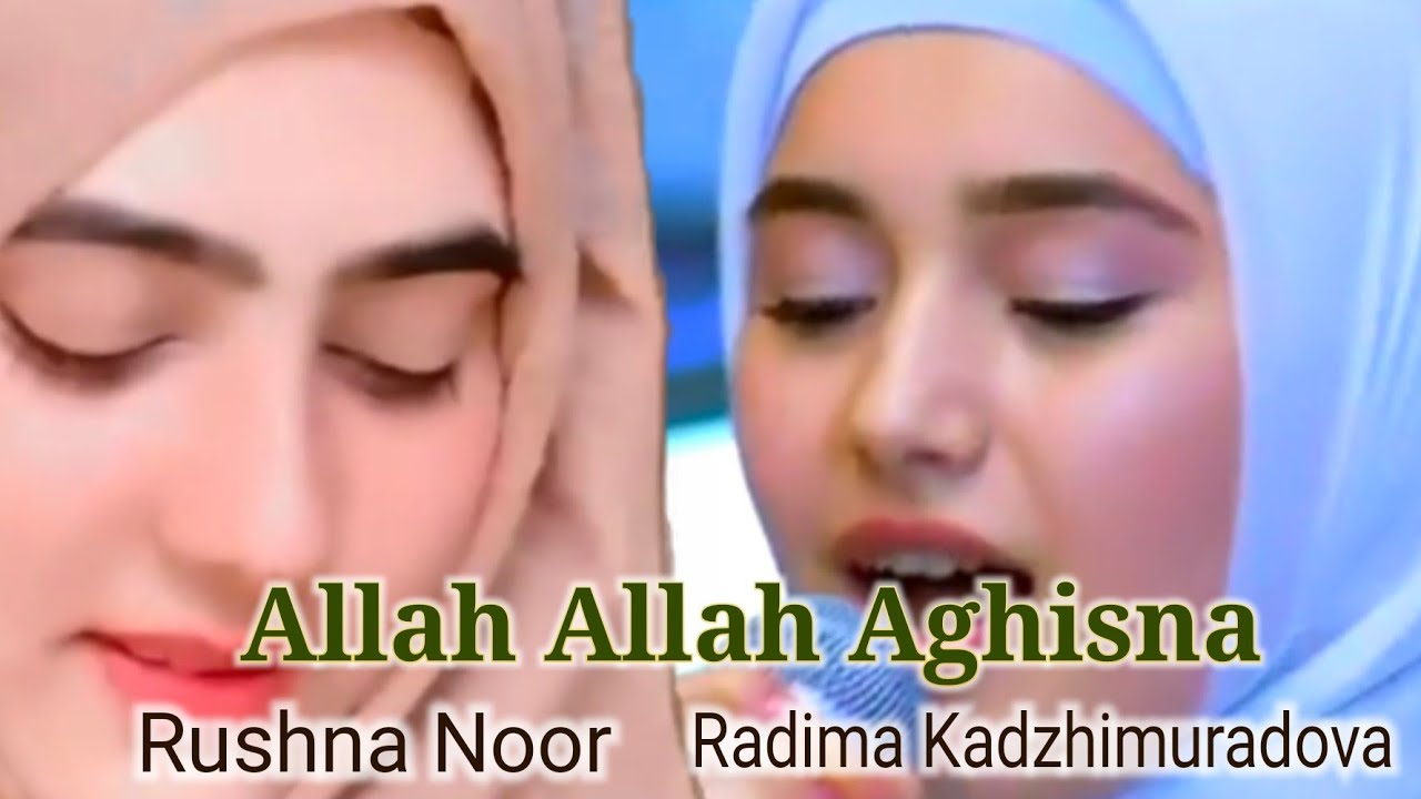 Allah Allah Aghisna | Nazwa Maulidia | Radima Kadzhimuradova | Rushna Noor | #sholawat #fypシ