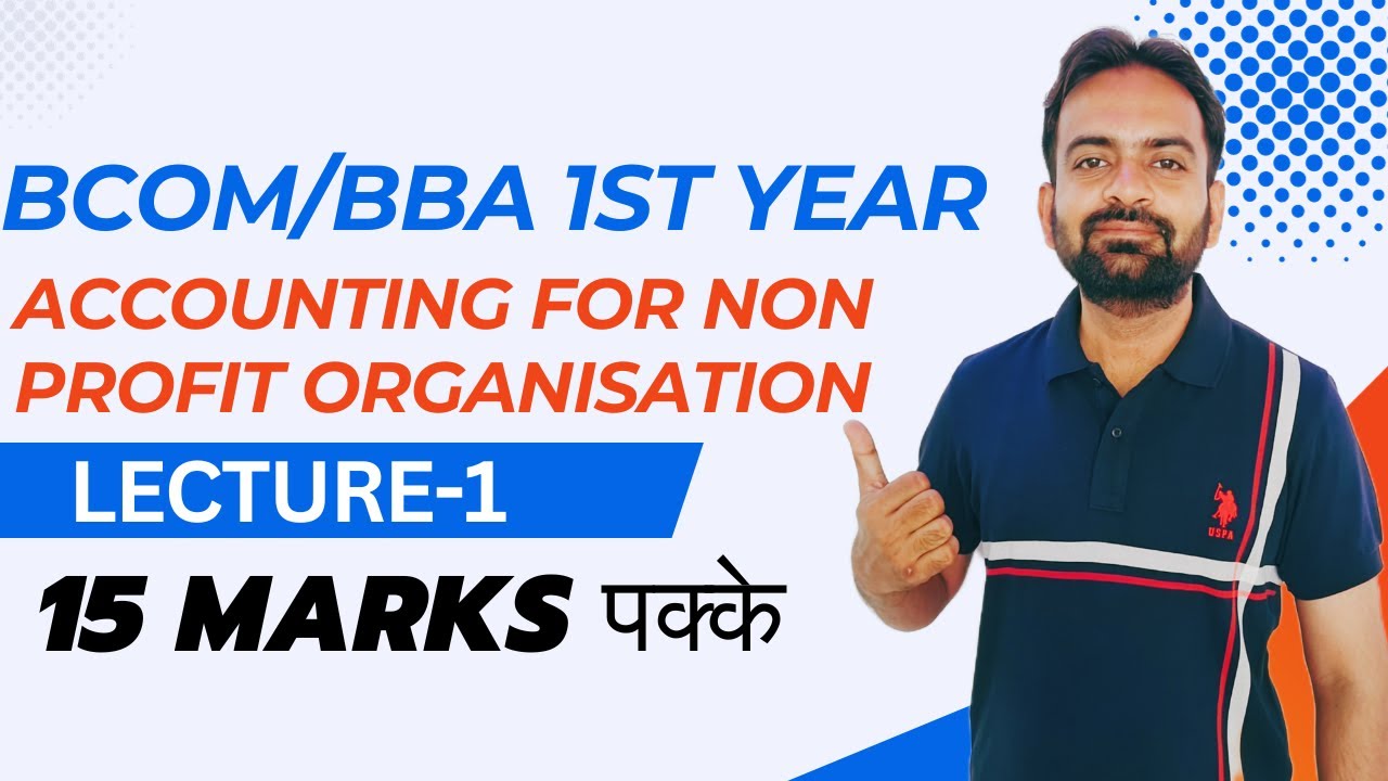 Accounting for Non Profit ORGANISATION | Financial Accounting Bcom/BBA 1st sem