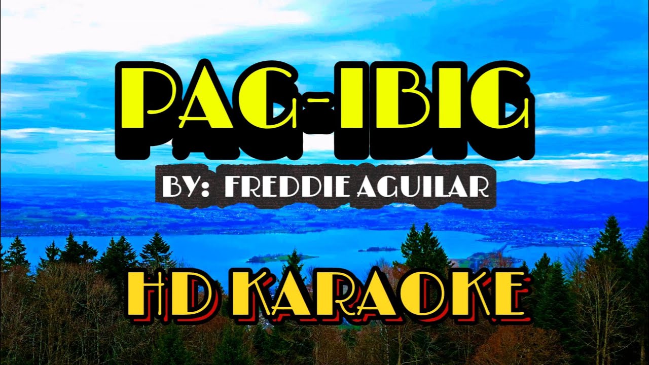 PAG-IBIG - ENHANCED AND CLEAR HD KARAOKE VERSION BY FREDDIE AGUILAR || ORIGINAL KEY