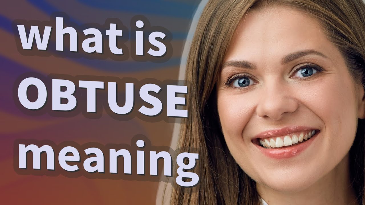 Obtuse | meaning of Obtuse