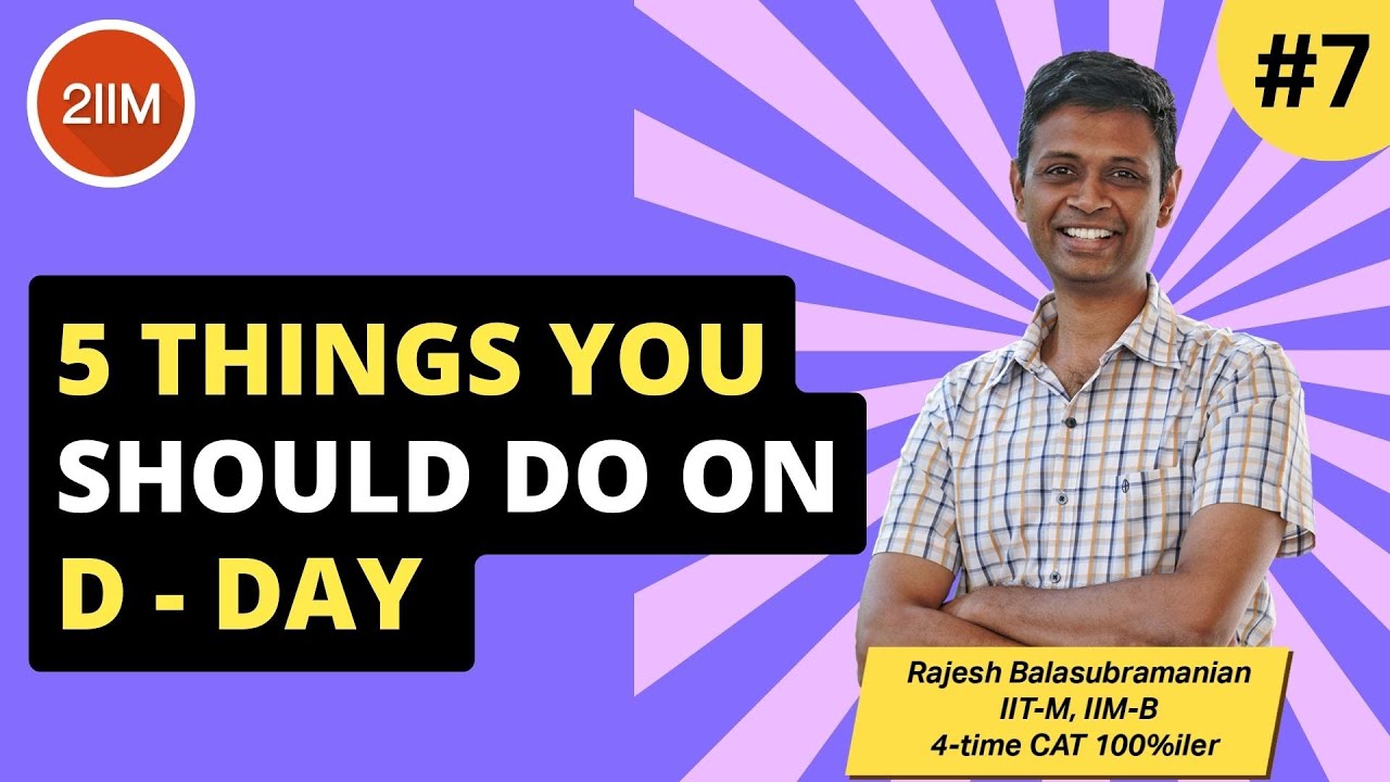 5 Things You Should Do on D-Day | Last Leg Preparation for CAT | 2IIM CAT