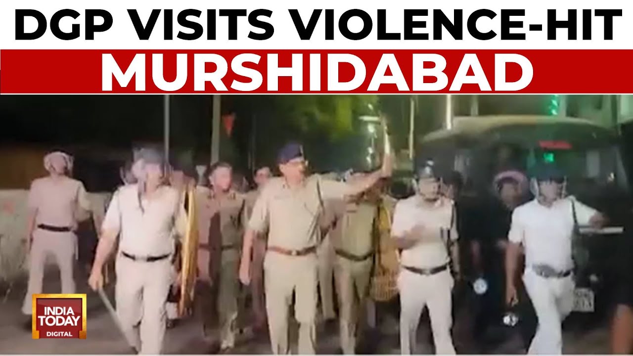 West Bengal DGP Visits Violence-Hit Murshidabad, Centre Deploys Forces | India Today