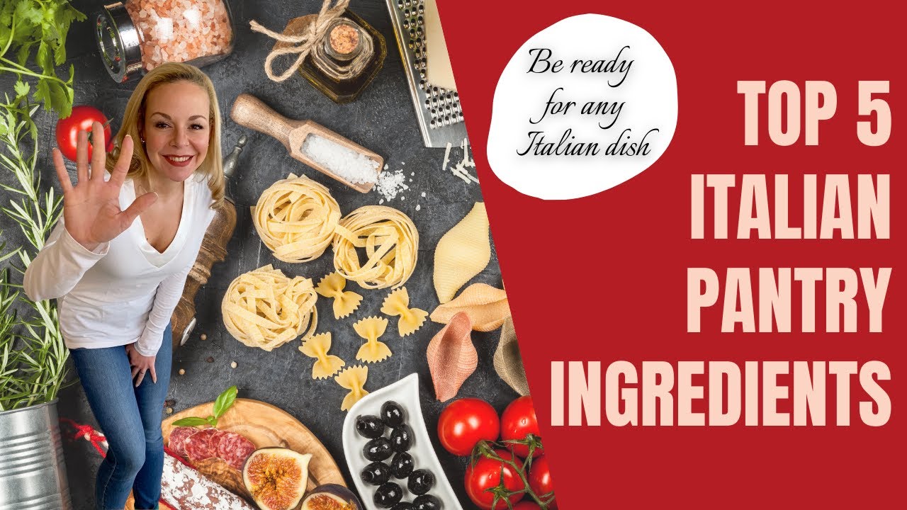 Top 5 Italian Pantry Ingredients