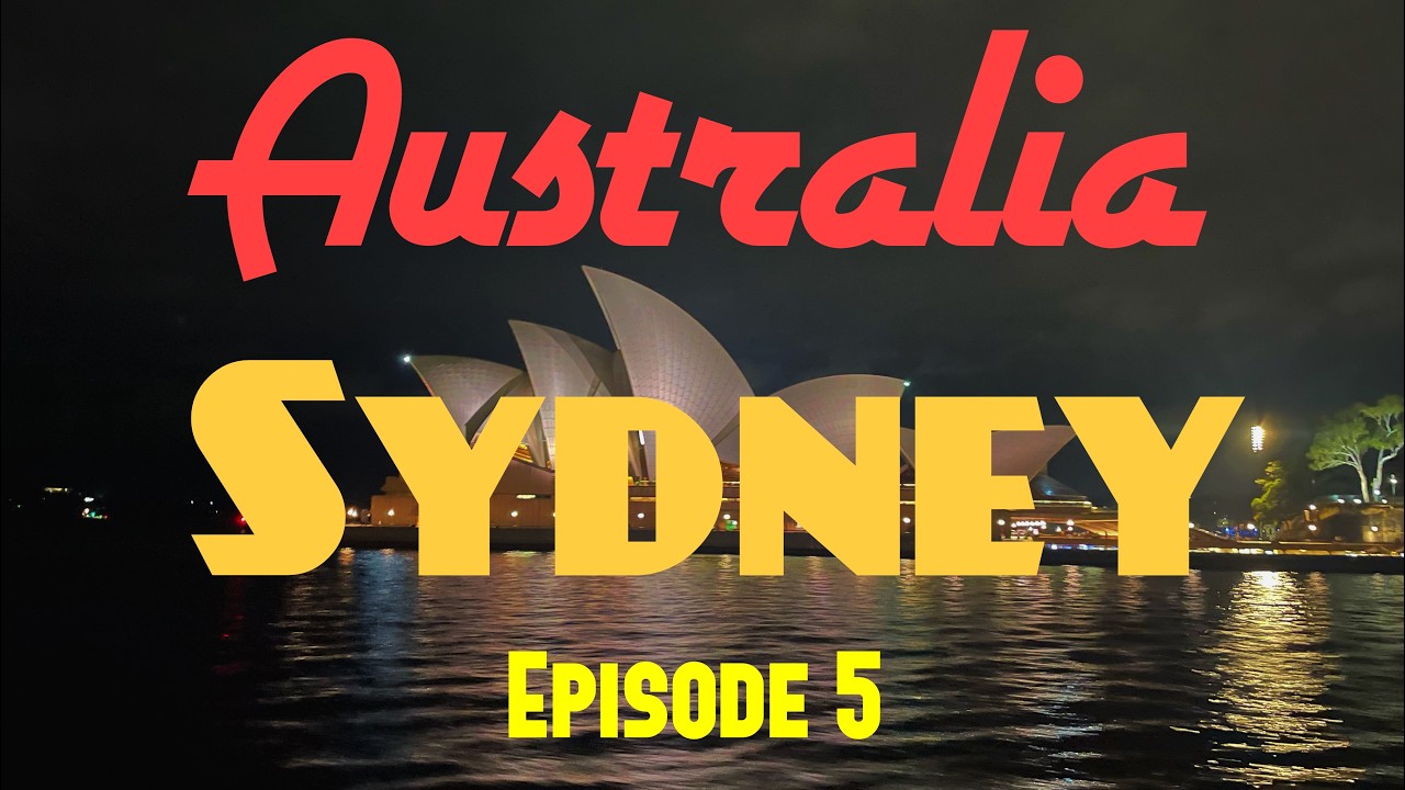 Australia: Sydney - Ep 5