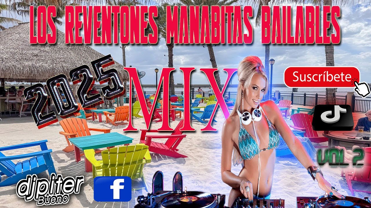 ✅LOS REVENTONES MANABITAS CUMBIAS BAILABLES MIX 2025 DJPITERBN