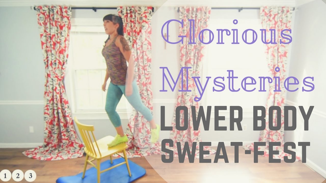 Glorious Mysteries Rosary Workout - Lower Body plus Cardio