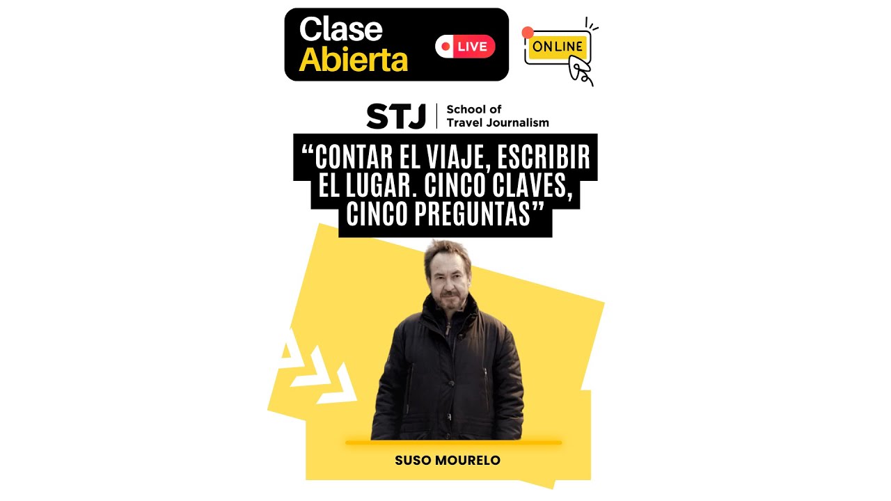 Contar el viaje, escribir el lugar. Clase Abierta | Suso Mourelo