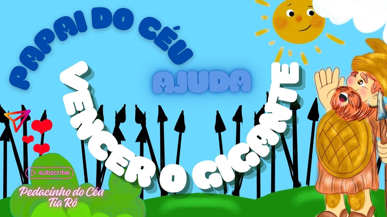 Papai do Céu ajuda vencer o gigante.