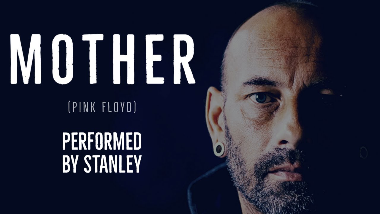 Mother (Pink Floyd) - Acoustic cover by Stanley