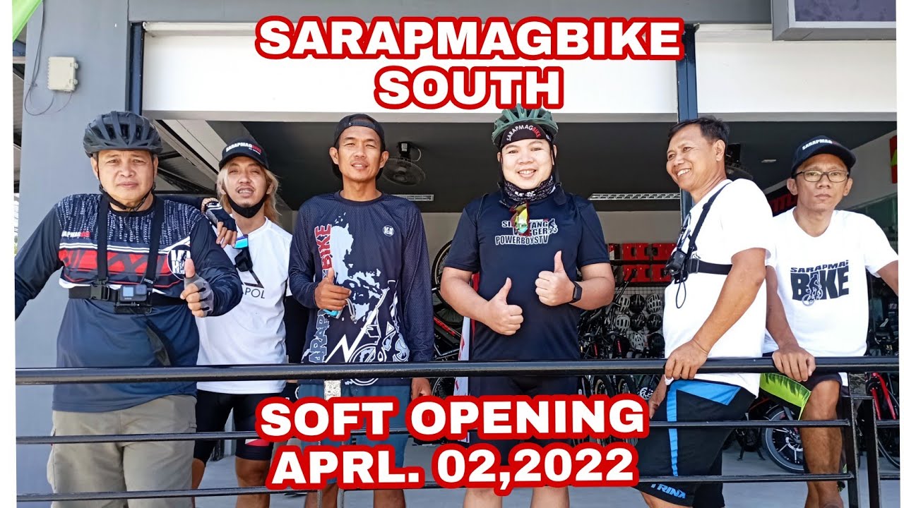 SARAPMAGBIKESHOP SOUTH BY IANHOW SOFT  OPENING   APR. 02 , 2022