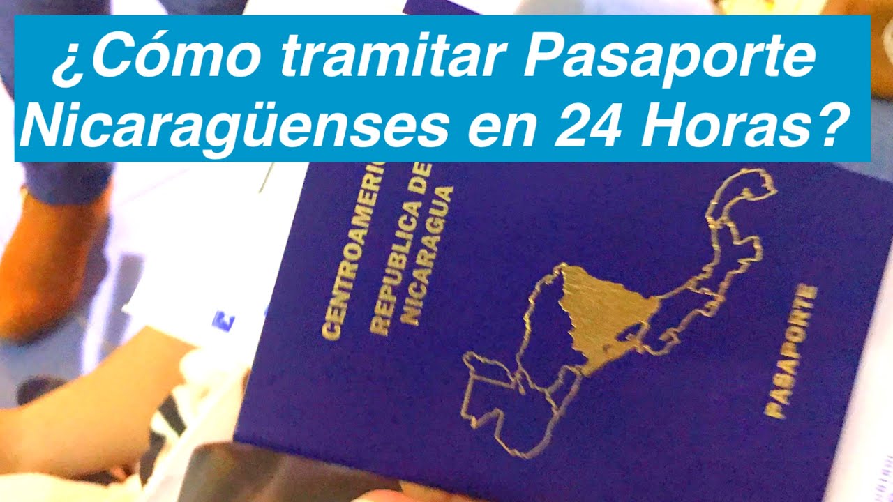 Cómo tramitar pasaporte Nicaragüense en 24 horas