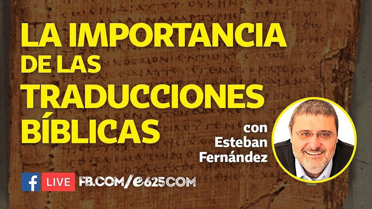 La importancia de las traducciones bíblicas con Esteban Fernández