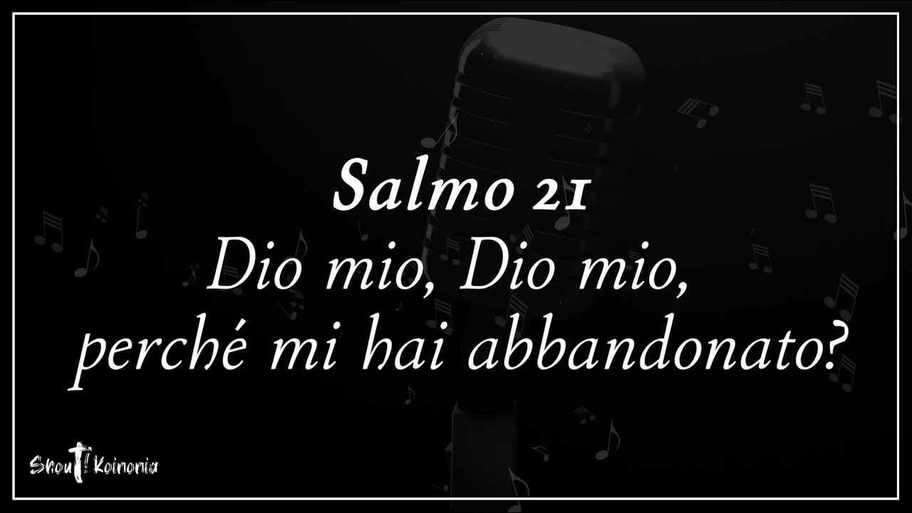 Salmo Responsoriale - Dio mio, Dio mio, perché mi hai abbandonato? - Salmo 21