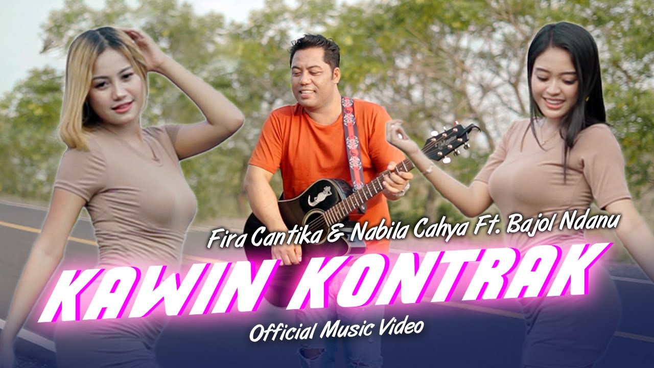 Fira Cantika & Nabila Ft. Bajol Ndanu - Kawin Kontrak (Official Music Video)