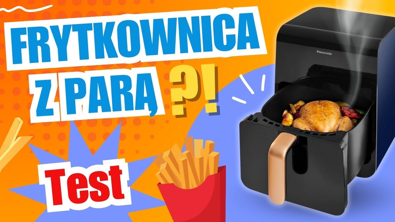Test Panasonic NF-CC600AXE🍟 Frytkownica Beztłuszczowa z Parą?!💦
