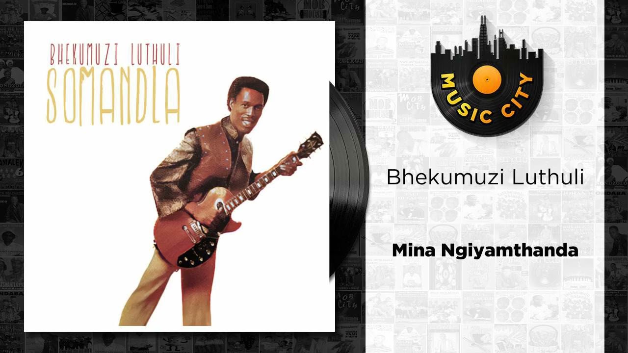 Bhekumuzi Luthuli - Mina Ngiyamthanda | Official Audio