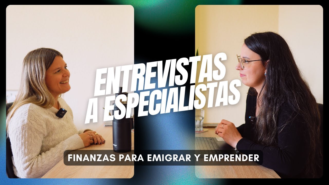 Cómo organizar tus finanzas para emigrar y emprender – Entrevista con una experta