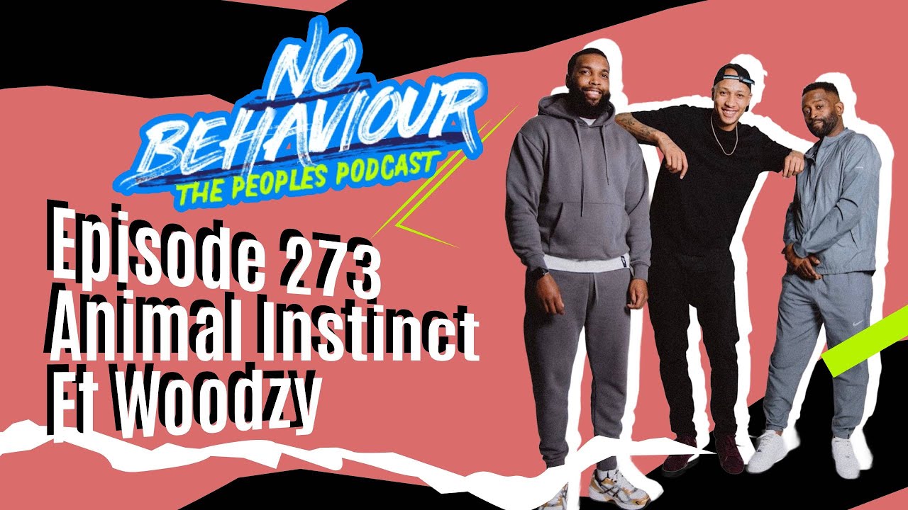 Animal instinct | No Behaviour Podcast EP. 273 | Margs , Loons & Beanos  Ft Woodzy