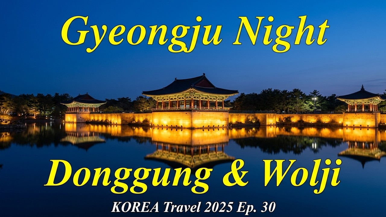 🇰🇷 Gyeongju Enchanted Night: Donggung Palace &Wolji Pond & Cheomseongdae Observatory 2025 - Ep.30 4K