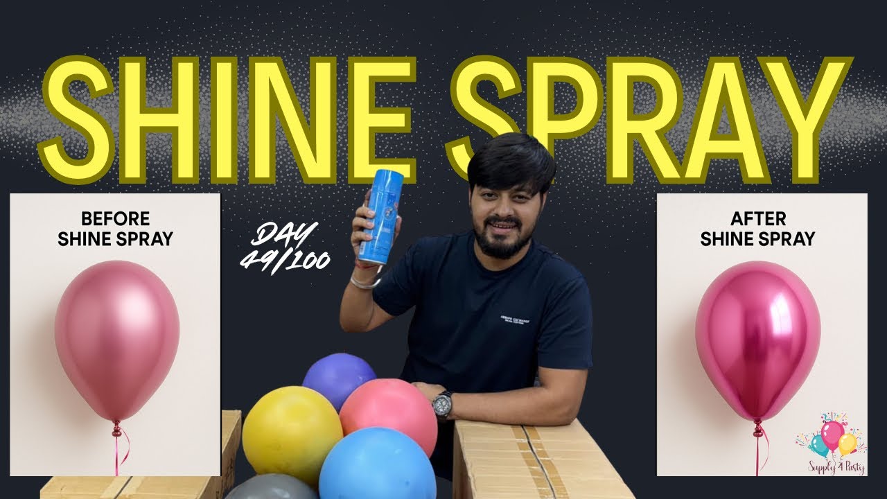 Shiny Balloons in Seconds?! | Magic of Balloon Shine Spray | Day 49/100 | Supply4Party