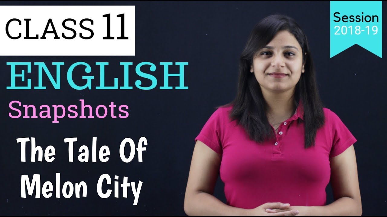 the tale of melon city class 11 explanation | WITH NOTES