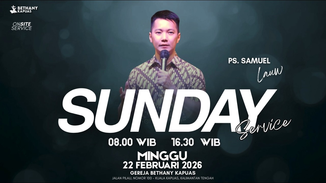 IBADAH RAYA II - GEREJA BETHANY KAPUAS - MINGGU, 22 FEBRUARI 2026