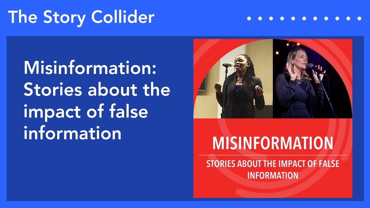 Misinformation: Stories about the impact of false information | The Story Collider
