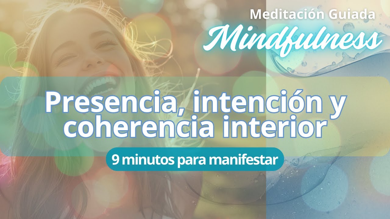 Meditación guiada: Manifestación Consciente