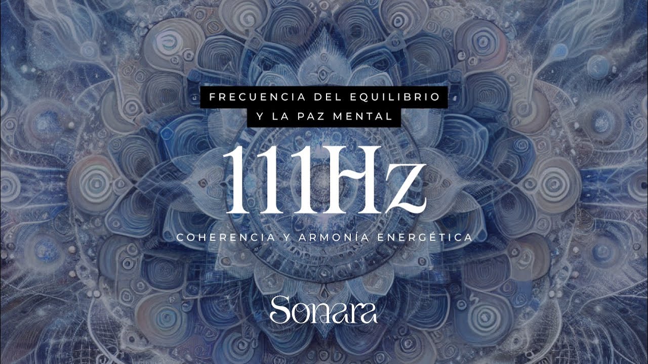 111 Hz 🔱 Coherencia y Alineación Interior | Frecuencia del Equilibrio y la Paz Mental