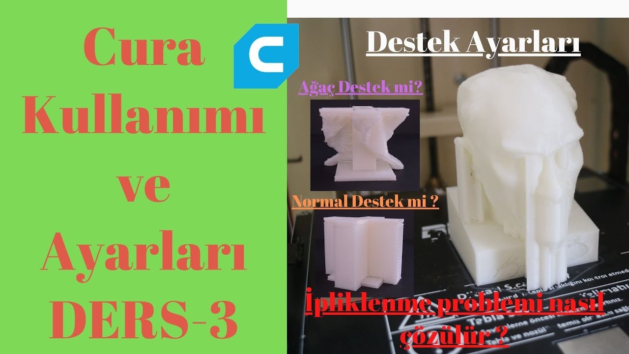 Cura Kullanımı ve Ayarları - Ders 3