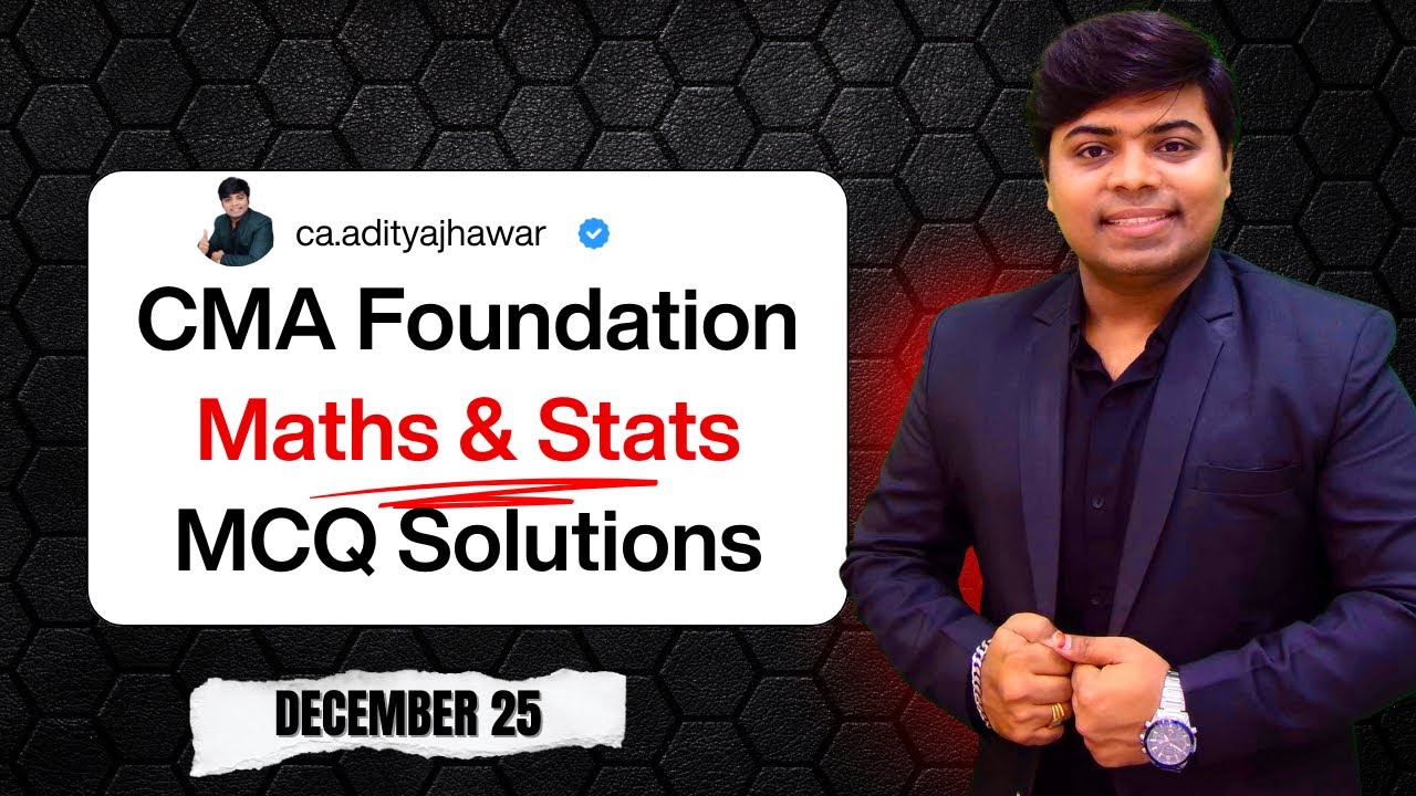 CMA Foundation Dec 25 Maths & Stats MCQs Solution | CA CS CMA Aditya Jhawar | AJ Classes