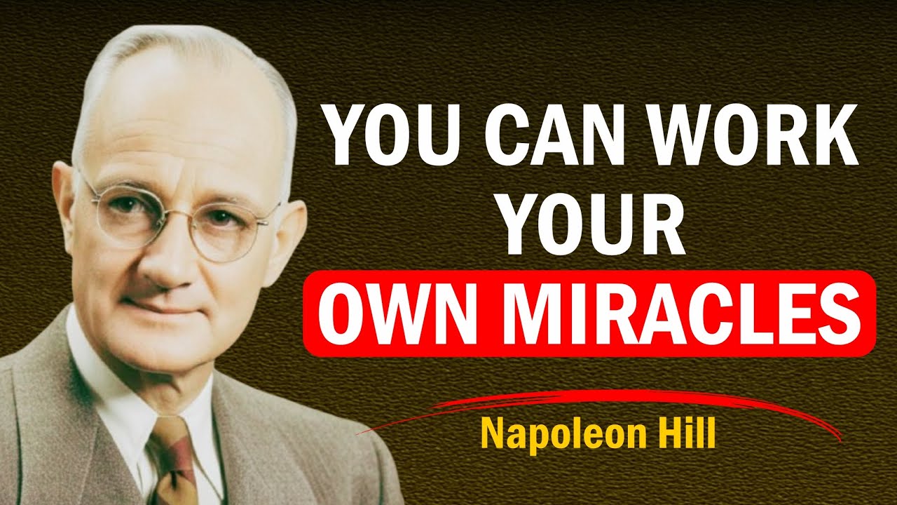 You Can Work Your Own MIRACLES | Napoleon Hill Motivation