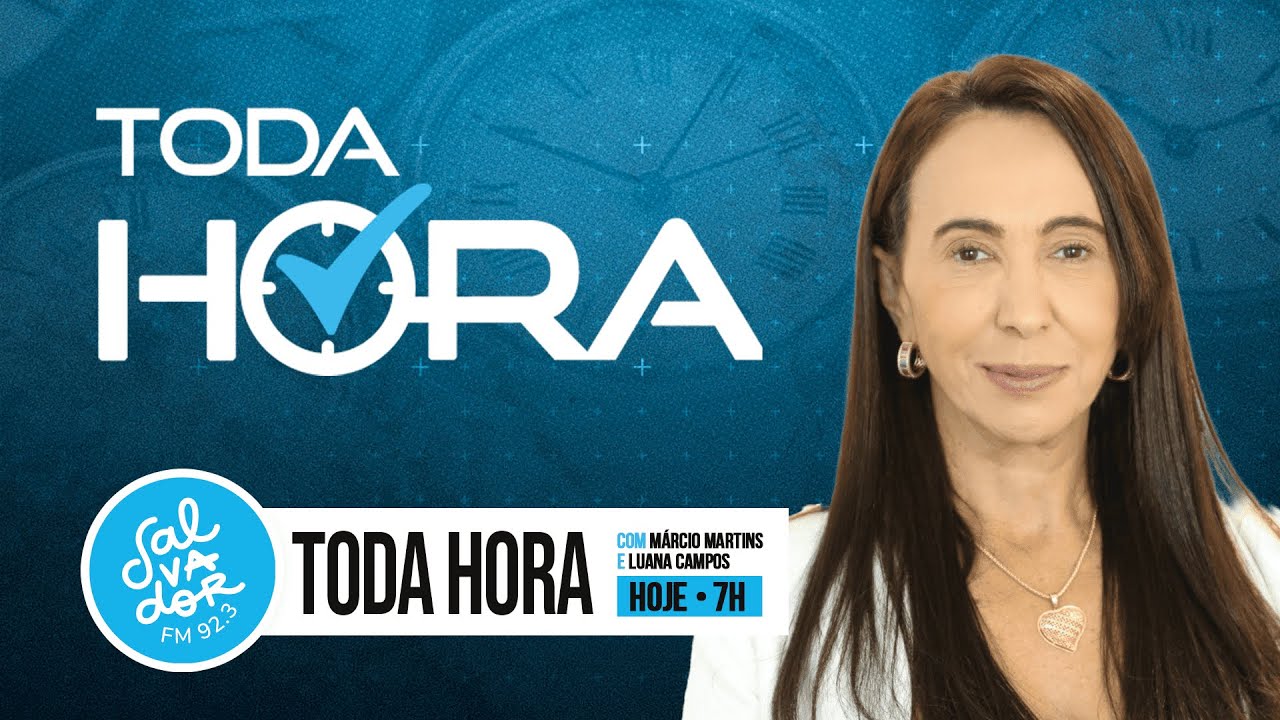 Toda Hora com Marcio Martins e Luana Campos  (27/01/2026) - Salvador FM