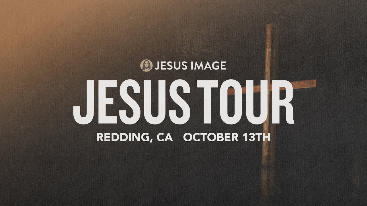 Jesus Tour at Bethel Church - Redding, CA | October 13th, 2023