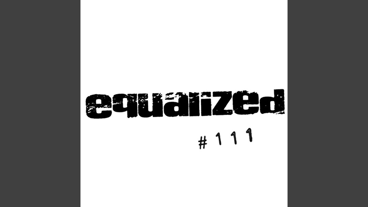 Equalized #111 07