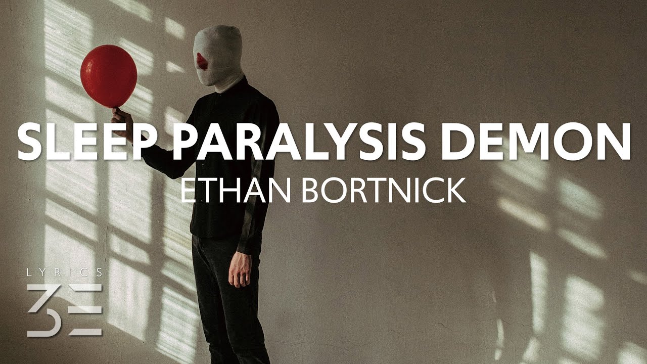 Ethan Bortnick - SLEEP PARALYSIS DEMON (Lyrics)