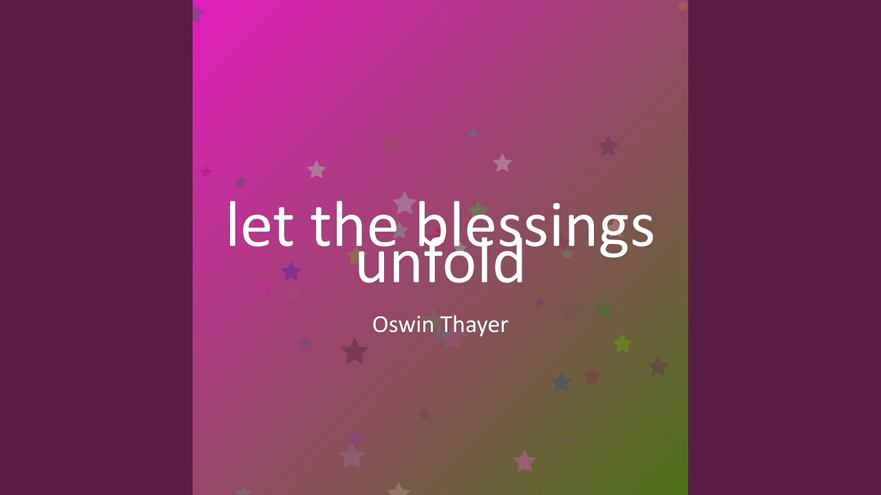 let the blessings unfold