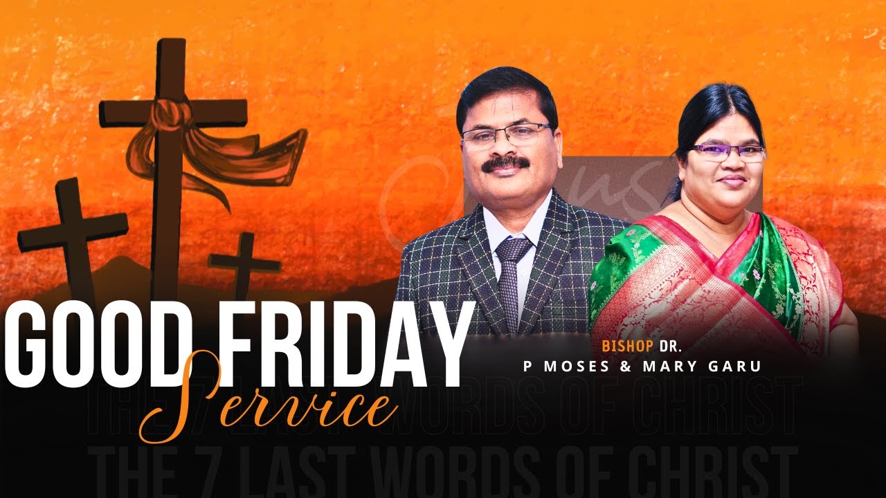 𝗚𝗼𝗼𝗱 𝗙𝗿𝗶𝗱𝗮𝘆 Message | 𝗔𝗽𝗿𝗶𝗹 𝟮𝟬𝟮𝟱 | Bishop Dr. P. Moses Garu