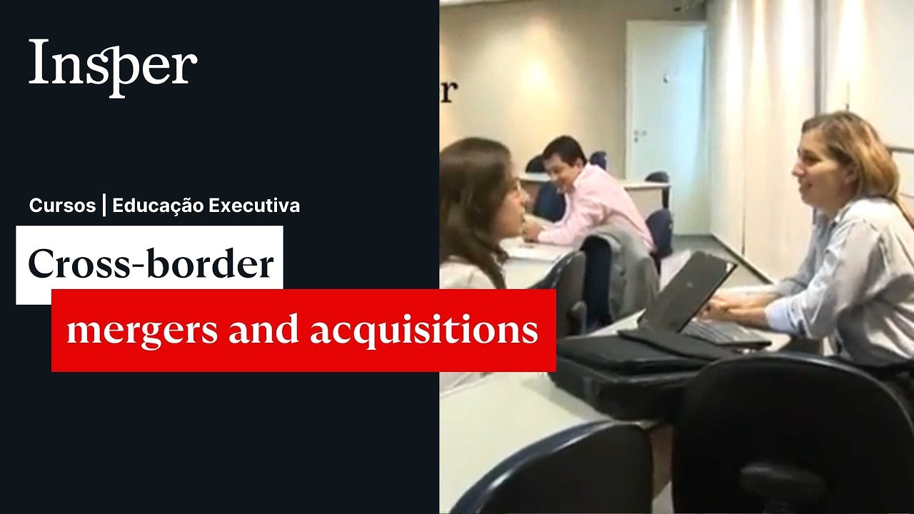 Insper - Cross-Borders Mergers and Acquisitions