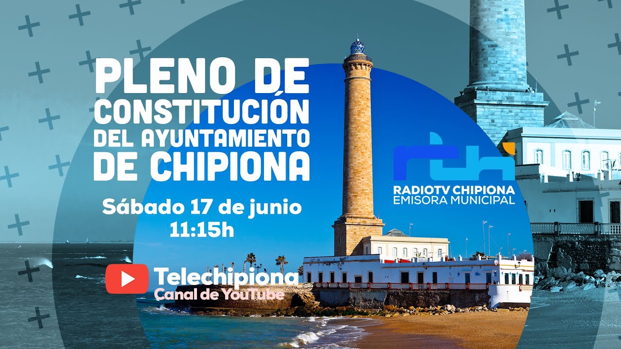 Pleno de constitución del Ayuntamiento de Chipiona. 17 de mayo de 2023