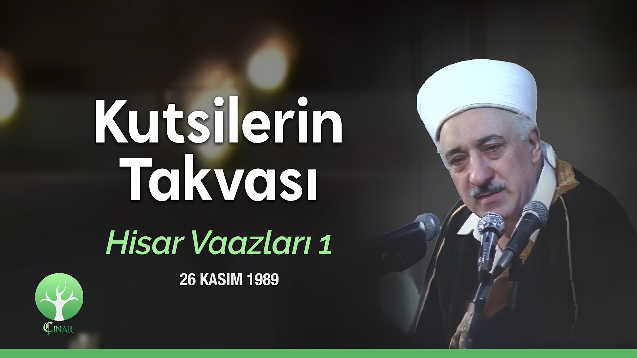 Kutsilerin Takvası | Hisar Camii Vaazları 1 | M. Fethullah Gülen | 4K