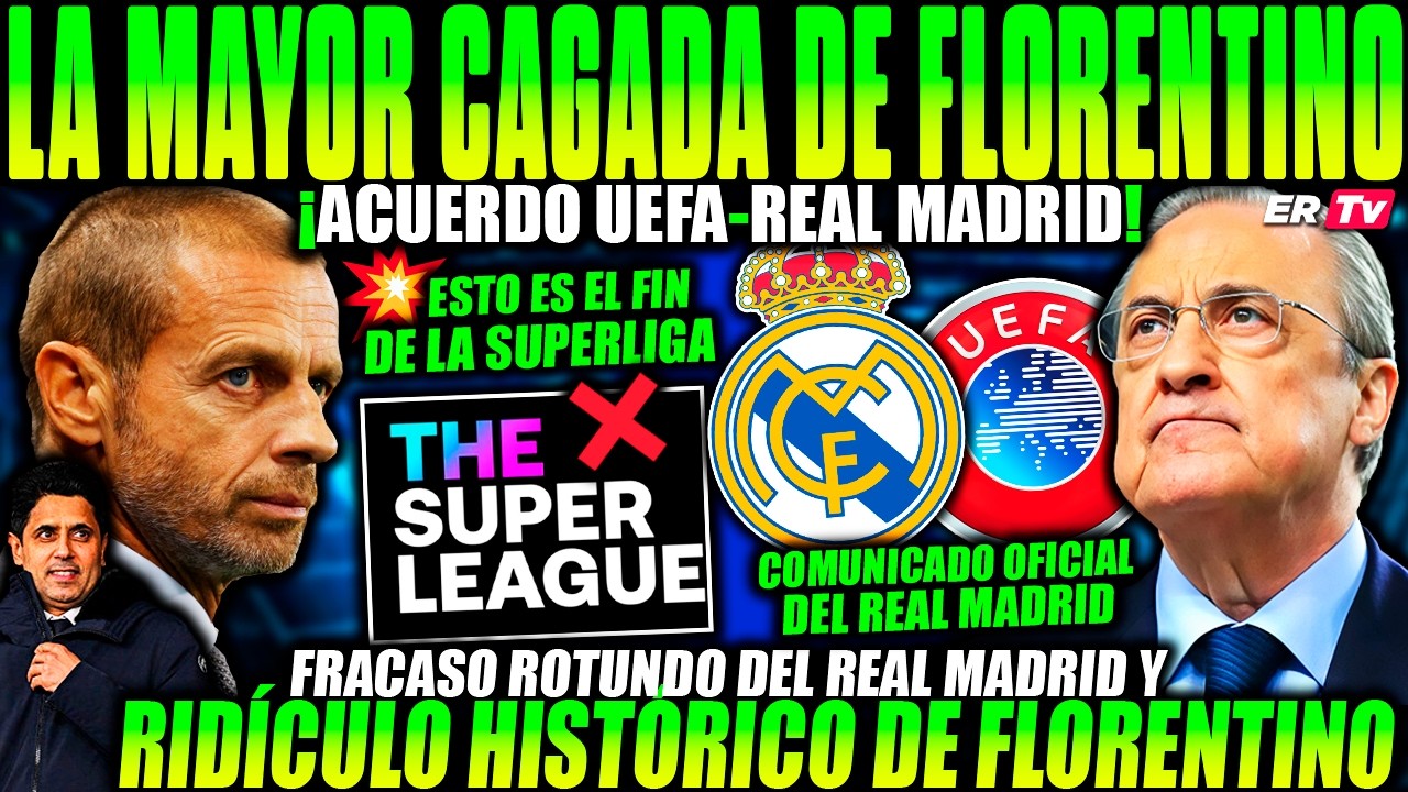 💥 ¡BOMBAZO! ACUERDO FLORENTINO - UEFA ¡EL REAL MADRID PONE FIN a LA SUPERLIGA! COMUNICADO OFICIAL