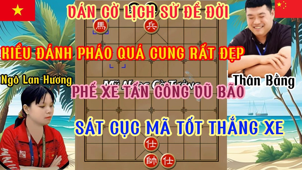 Ván cờ lịch sử khai cuộc đánh pháo quá cung quá hay phế xe táo bạo sát cục mã tốt thắng xe...