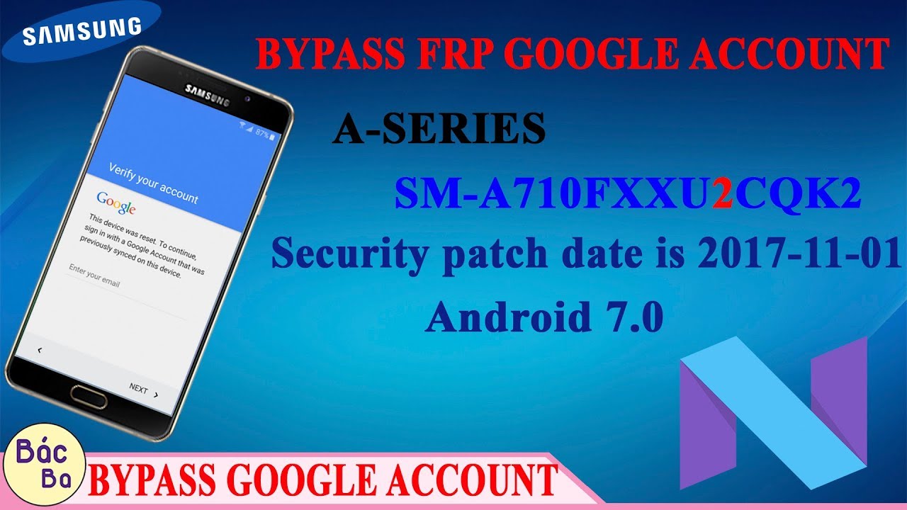 Bypass FRP Google Account A-Series A7 2016 (SM-A710F) Securiry Level 2 Android 7.0